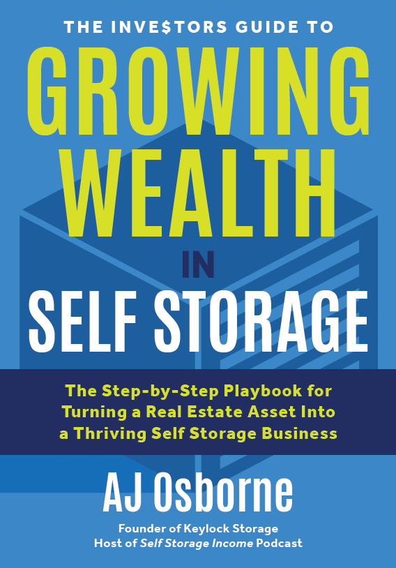 The Investors Guide to Growing Wealth in Self Storage