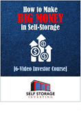 How to Make BIG Money in Self-Storage [6-Part Investor Course]