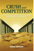 Crush Your Competition: 101 Self Storage Marketing Tips for the Fastest Way to Huge Profits